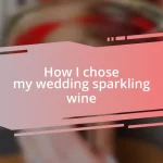 How I chose my wedding sparkling wine