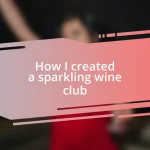 How I created a sparkling wine club