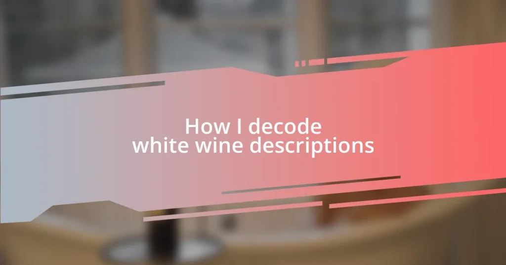 How I decode white wine descriptions