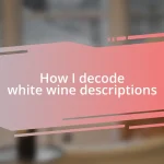 How I decode white wine descriptions