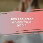 How I selected whites for a picnic