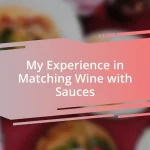 My Experience in Matching Wine with Sauces