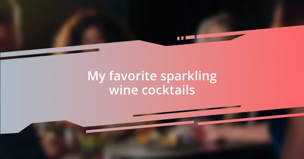 My favorite sparkling wine cocktails