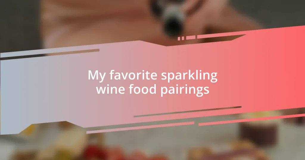 My favorite sparkling wine food pairings