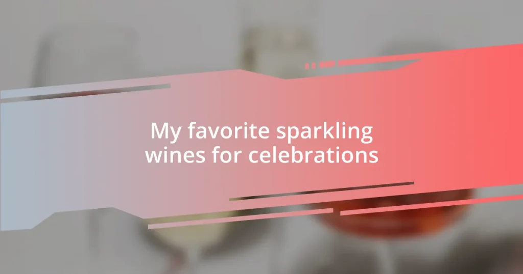 My favorite sparkling wines for celebrations