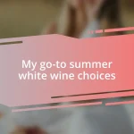 My go-to summer white wine choices