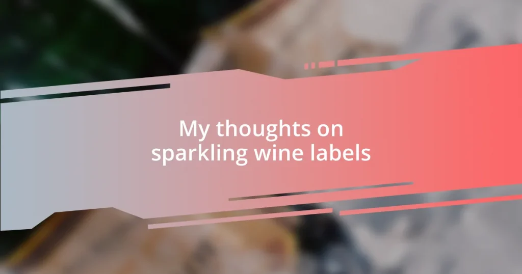 My thoughts on sparkling wine labels