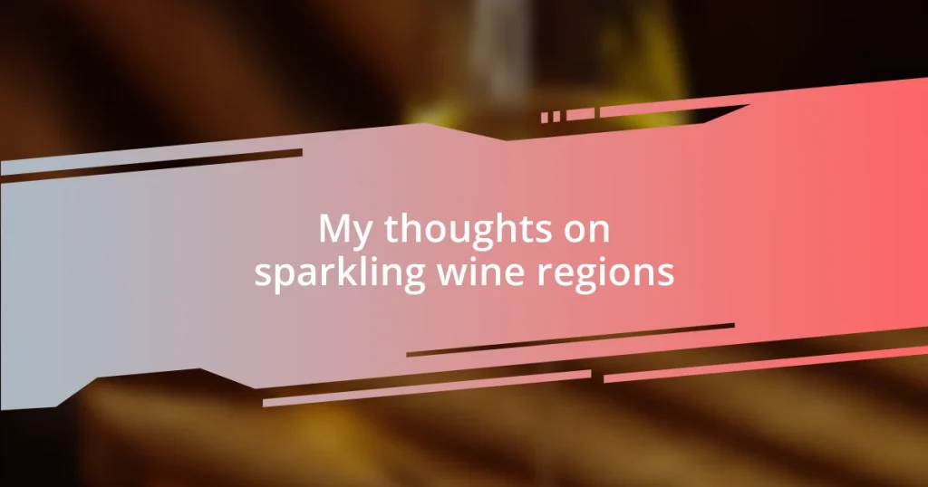 My thoughts on sparkling wine regions