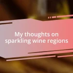 My thoughts on sparkling wine regions