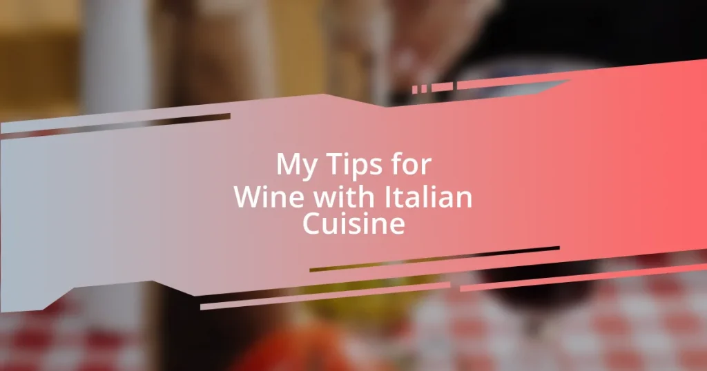 My Tips for Wine with Italian Cuisine