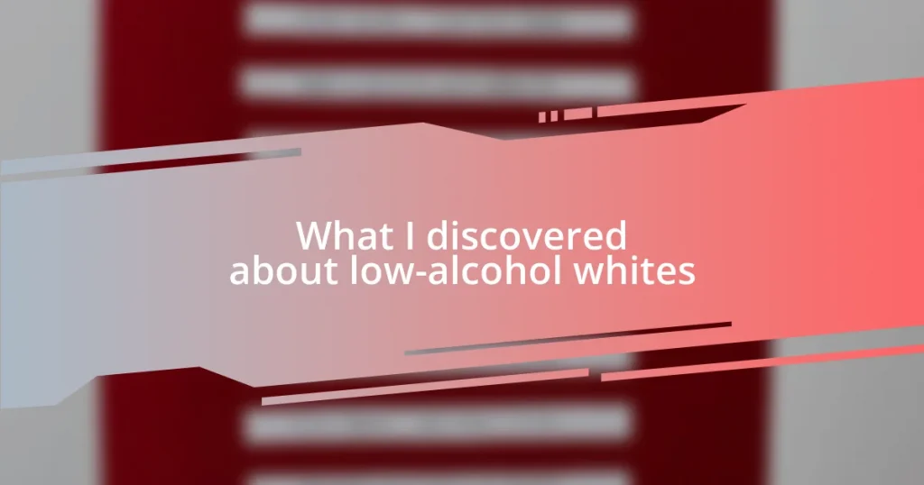 What I discovered about low-alcohol whites