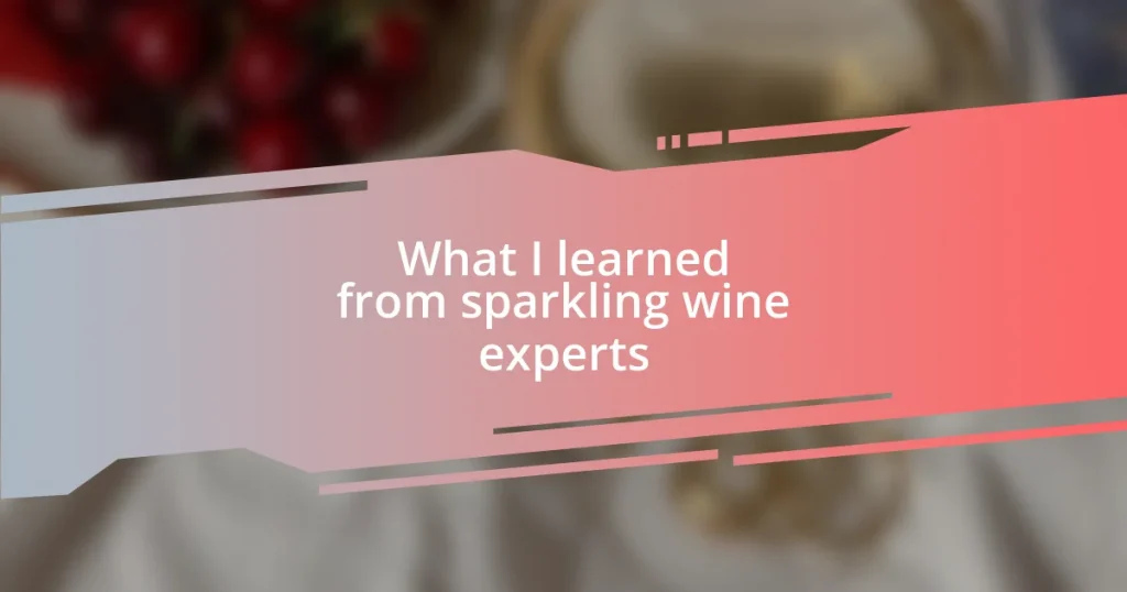 What I learned from sparkling wine experts