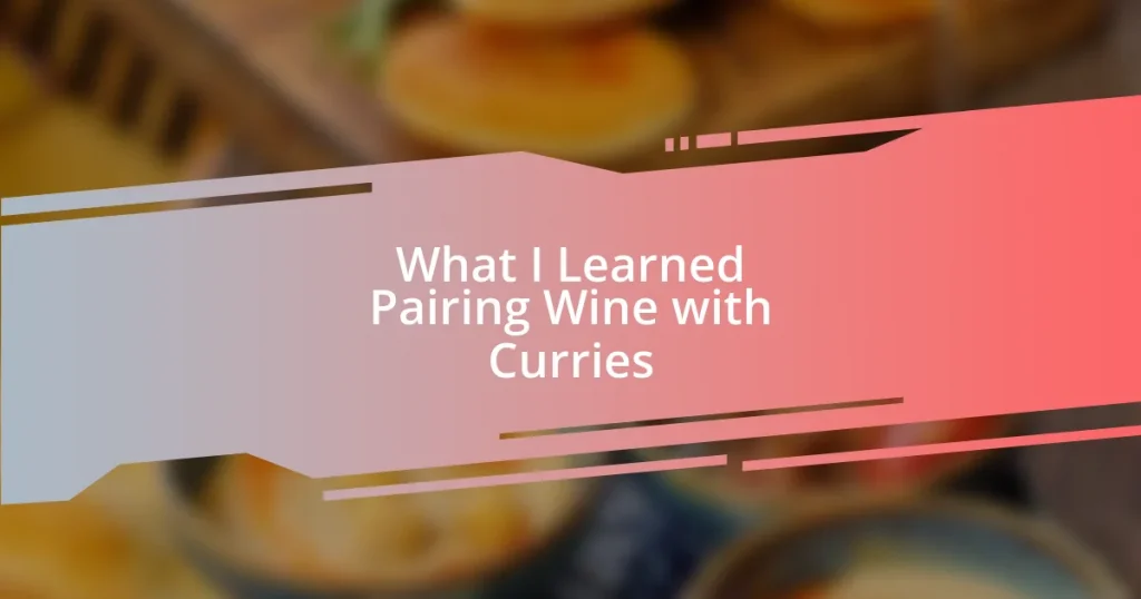 What I Learned Pairing Wine with Curries