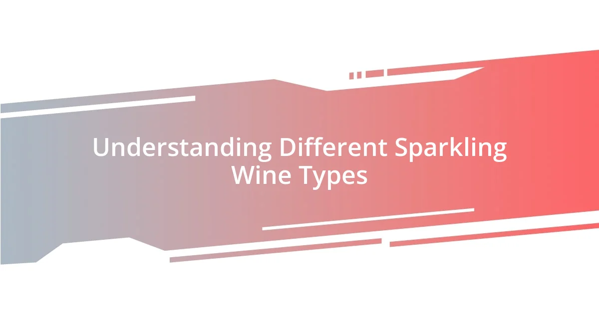 Understanding Different Sparkling Wine Types