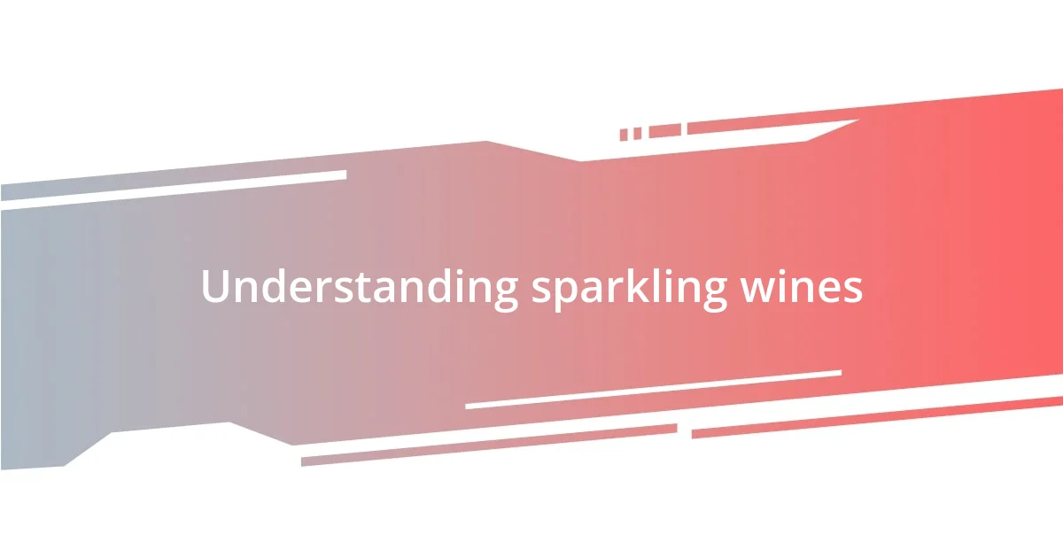 Understanding sparkling wines