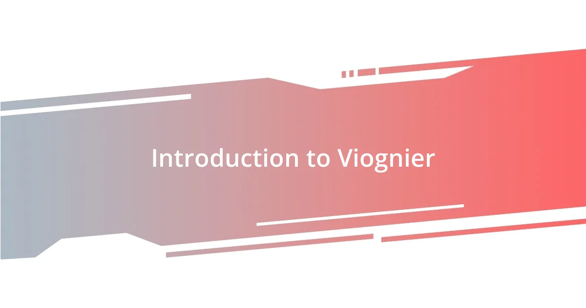 Introduction to Viognier